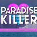 Paradise Killer Review: The Doctor’s Assessment